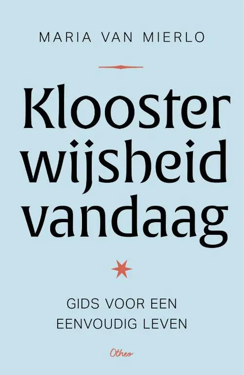 Maria van Mierlo - Kloosterwijsheid vandaag